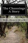 Cover of 'The Channings' by Mrs. Henry Wood