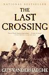 Cover of 'The Last Crossing' by Guy Vanderhaeghe