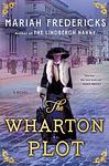 Cover of 'The Wharton Plot' by Mariah Fredericks