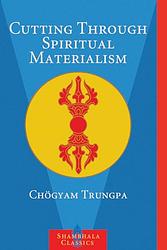 Cover of 'Cutting Through Spiritual Materialism' by Chogyam Trungpa
