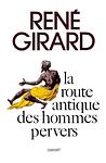 Cover of 'La Route Antique Des Hommes Pervers' by Girard-R