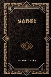 Cover of 'Mother' by Maxim Gorky
