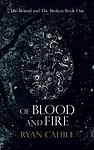 Cover of 'Of Blood And Fire' by Ryan  Cahill