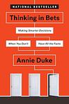 Cover of 'Thinking In Bets' by Annie Duke