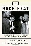 Cover of 'The Race Beat' by Gene Roberts, Hank Klibanoff