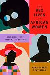 Cover of 'The Sex Lives Of African Women' by Nana Darkoa Sekyiamah