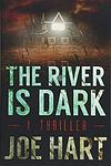 Cover of 'The River Is Dark' by Joe Hart