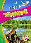 Cover of 'Life In A Wetland' by Laura Hamilton Waxman