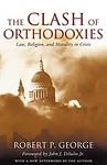 Cover of 'Clash Of Orthodoxies' by Robert P. George