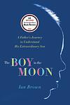Cover of 'The Boy In The Moon' by Ian Brown