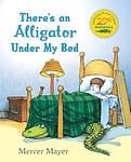 Cover of 'There's An Alligator Under My Bed' by Mercer Mayer