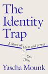 Cover of 'The Identity Trap' by Yascha Mounk