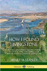 Cover of 'How I Found Livingstone' by Henry M. Stanley
