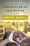 Cover of 'Chronicler Of The Winds' by  Henning Mankell