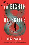 Cover of 'The Eighth Detective' by Alex Pavesi
