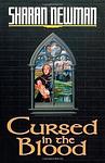 Cover of 'Cursed In The Blood' by Sharan Newman
