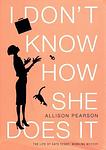 Cover of 'I Don't Know How She Does It' by Allison Pearson