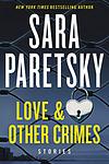Cover of 'Love & Other Crimes' by Sara Paretsky