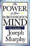 Cover of 'The Power Of Your Subconscious Mind' by Joseph Murphy