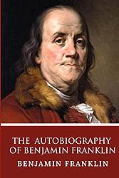 Cover of 'The Autobiography of Benjamin Franklin' by Benjamin Franklin