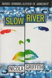 Cover of 'Slow River' by Nicola Griffith