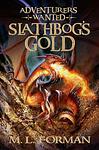 Cover of 'Slathbog's Gold' by M.L. Forman