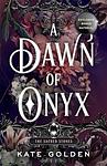 Cover of 'A Dawn Of Onyx' by Kate Golden