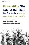 Cover of 'The Life of the Mind in America' by Perry Miller