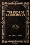 Cover of 'The Bride Of Lammermoor' by Sir Walter Scott