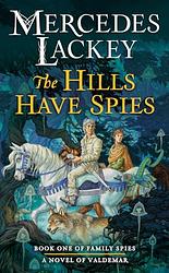 Cover of 'The Hills Have Spies' by Mercedes Lackey