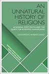 Cover of 'An Unnatural History Of Religions' by Leonardo Ambasciano