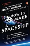 Cover of 'How To Make A Spaceship' by Julian Guthrie