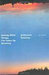 Cover of 'Among Other Things, I've Taken Up Smoking' by Aoibheann Sweeney