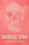 Cover of 'The Afterlife Of Data' by Carl Öhman