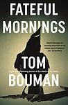 Cover of 'Fateful Mornings' by Tom Bouman