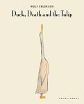 Cover of 'Duck, Death And The Tulip' by Wolf Erlbruch