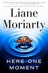 Cover of 'Here One Moment' by Liane Moriarty