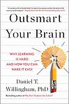 Cover of 'Outsmart Your Brain' by Daniel T. Willingham