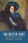 Cover of 'The Better Sort' by Henry James