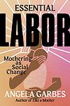 Cover of 'Essential Labor' by Angela Garbes
