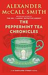 Cover of 'The Peppermint Tea Chronicles' by Alexander McCall Smith