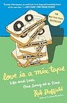 Cover of 'Love Is A Mix Tape' by Rob Sheffield