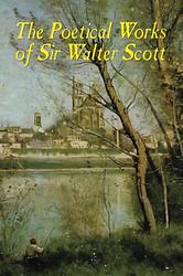 Cover of 'The Poetical Works Of Sir Walter Scott' by Sir Walter Scott