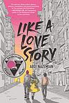 Cover of 'Like A Love Story' by Abdi Nazemian