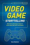 Cover of 'Video Game Storytelling' by Evan Skolnick