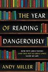 Cover of 'The Year Of Reading Dangerously' by Andy Miller