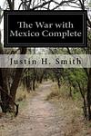 Cover of 'The War with Mexico' by Justin H. Smith