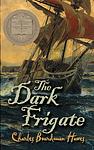 Cover of 'The Dark Frigate' by Charles Boardman Hawes