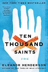 Cover of 'Ten Thousand Saints' by Eleanor Henderson