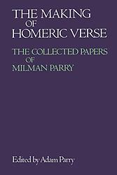 Cover of 'The Making of Homeric Verse' by Milman Parry